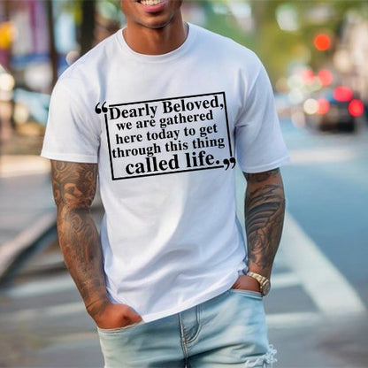 Dearly Beloved Tee – Unisex Funny Quote Shirt